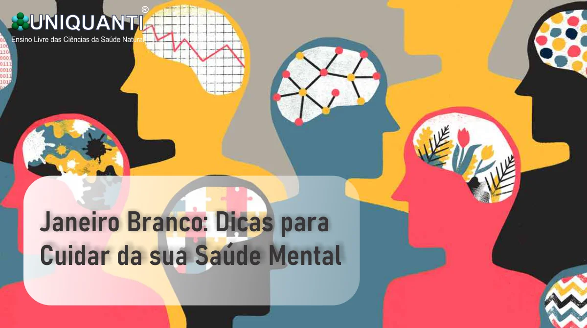 Janeiro Branco: Dicas para Cuidar da sua Saúde Mental